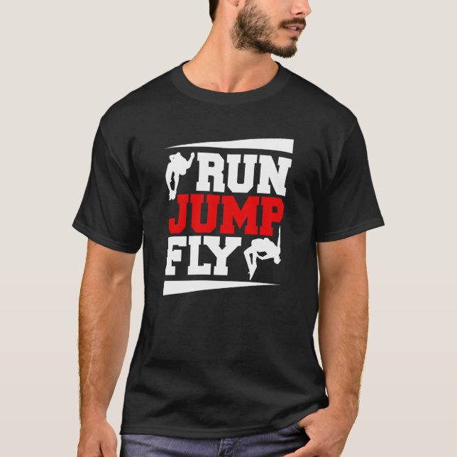 Run Jump Fly Free Running Parkour T-Shirt (Vorderseite)