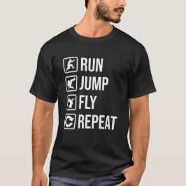 Run Jump Fly Wiederholen Funny Parkour Freeruning T-Shirt