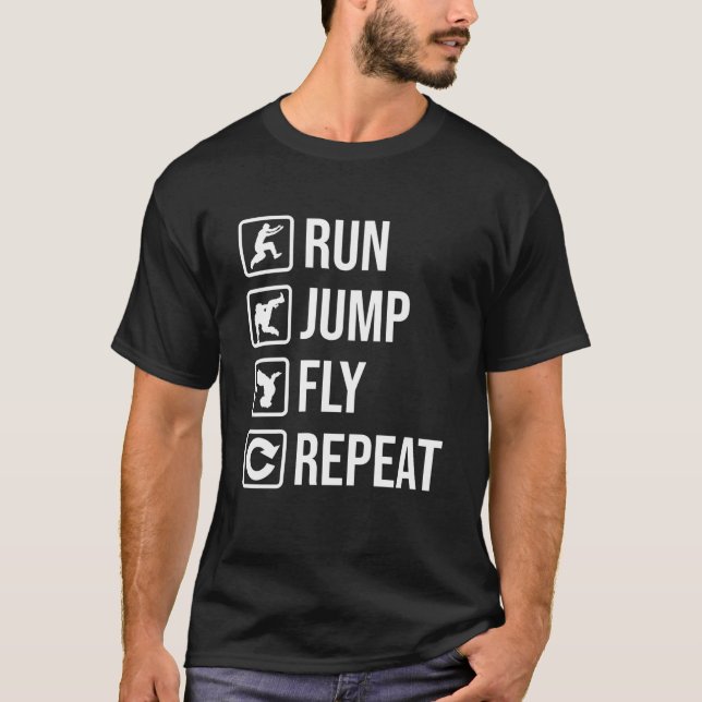 Run Jump Fly Wiederholen Funny Parkour Freeruning T-Shirt (Vorderseite)