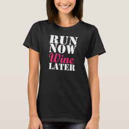 Run Now Wine Später lustiger Läufer Marathon T-Shirt