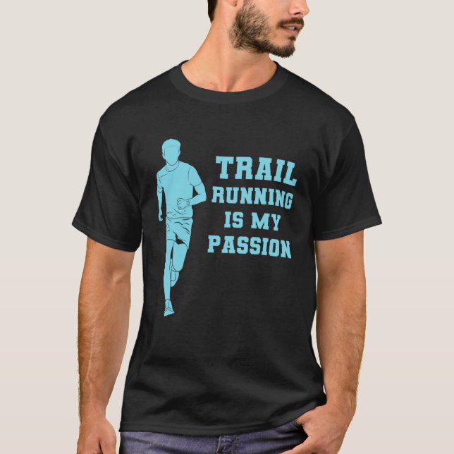 Run Runner Trail Running My Passion Nature Mountai T-Shirt (Vorderseite)
