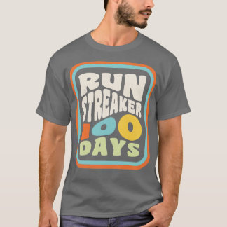 Run Streak Run Streaker 100 Tage laufen T-Shirt