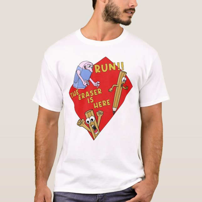 Run The Eraser Is Here Funny School T-Shirt (Vorderseite)