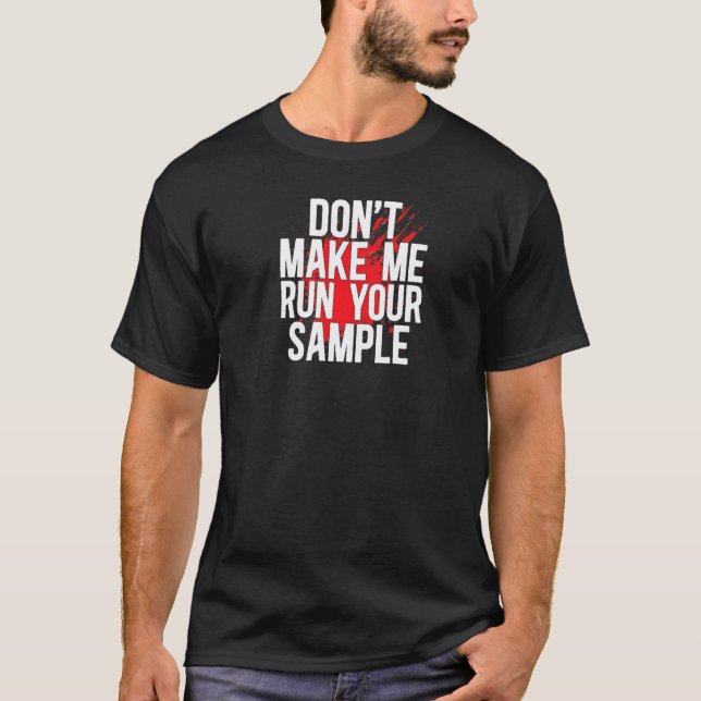 Run Your Sample Forensic Scientist Forensic Scienc T-Shirt (Vorderseite)