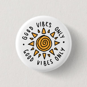 Rund gute Vibes nur und Niedliche Gelbe Sonne Button