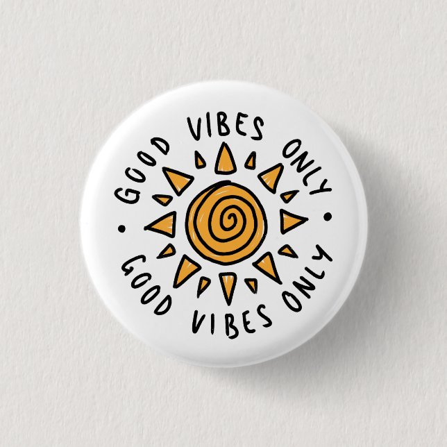 Rund gute Vibes nur und Niedliche Gelbe Sonne Button (Vorderseite)