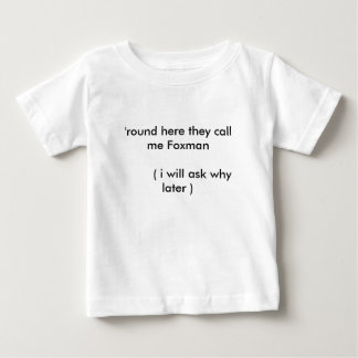 'rund hier rufen sie mich Foxman an        (mich Baby T-shirt