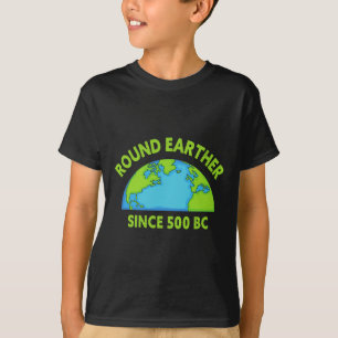Runde Wissenschaft glaubt, dass die Erde am Anfang T-Shirt