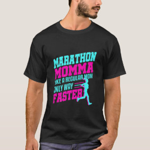 Runner - Marathon Mama Momma Funny First T-Shirt