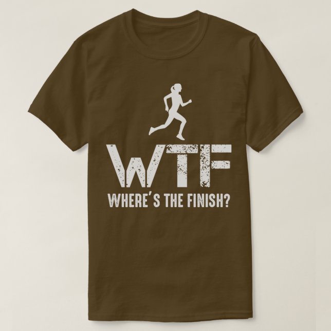 Runner WTF Wheres The Finish Running Athlete T-Shirt (Design vorne)