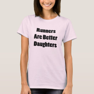 Runners sind bessere Töchter T-Shirt