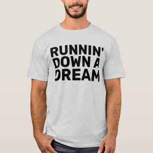 RUNNIN' DOWNING A DREAM VINTAGEN T - SHIRT T-SHIRT