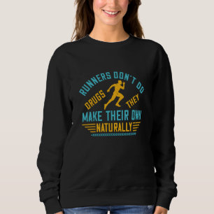 Running - Die Runners machen ihre eigenen Drogen Sweatshirt