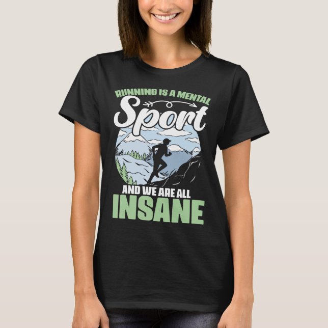 Running Is a Mental Sports Track and Field Maratho T-Shirt (Vorderseite)