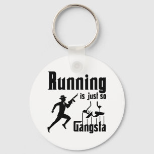 Running Is So Gangsta Schlüsselanhänger