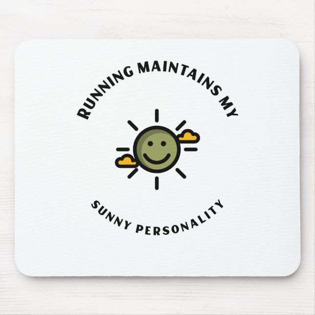 Running maintains my sunny personality mousepad (Vorne)