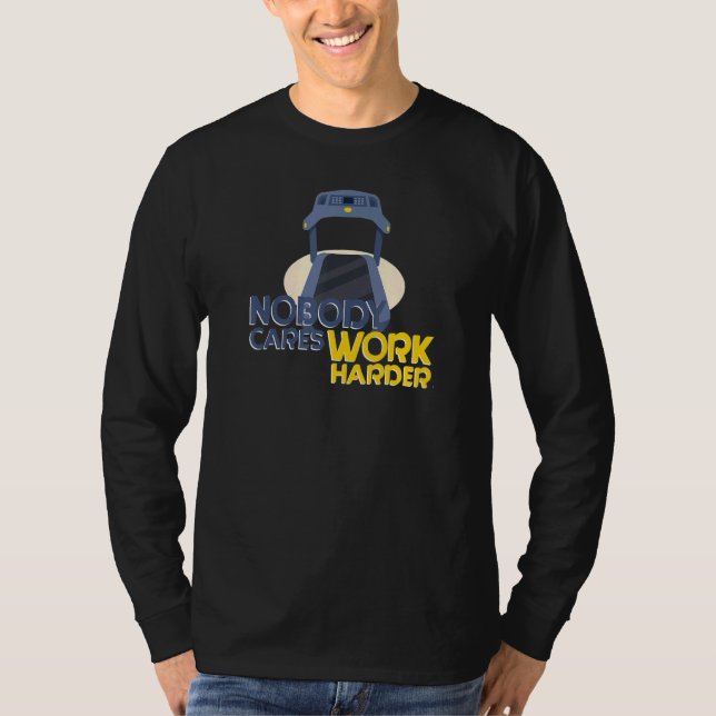 Running Motivational Gym Quote  Nobody Cares Work  T-Shirt (Vorderseite)