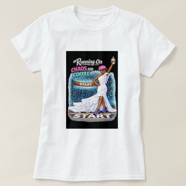 Running On Chaos Coffee Fun Bride  T-Shirt (Design vorne)