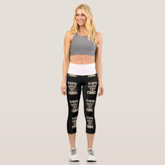 Running on Coffee and Chaos Funny Lifestyle Art Capri Leggings