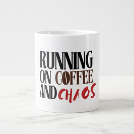 Running on Coffee & Chaos – Funny Workday Classic Jumbo-Tasse