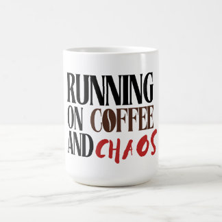 Running on Coffee & Chaos – Funny Workday Classic  Kaffeetasse