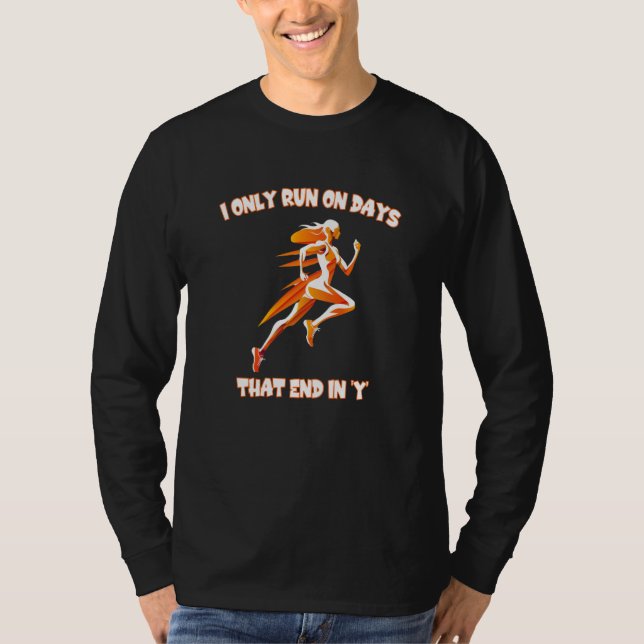 Running on Days That End in Y Jogging Joke T-Shirt (Vorderseite)