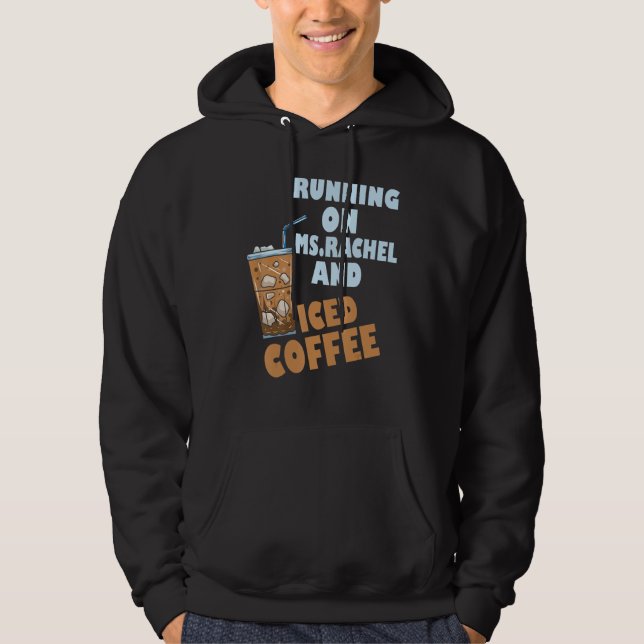 Running on ms rachel and iced coffee hoodie (Vorderseite)