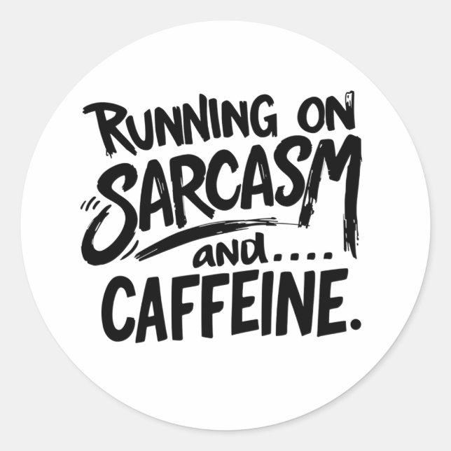 Running on Sarcasm and Caffeine Runder Aufkleber (Vorderseite)