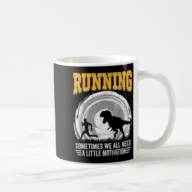 Running Sometimes We All Need A Little Motivation  Kaffeetasse (Rechts)