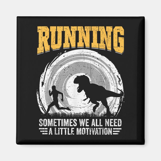 Running Sometimes We All Need A Little Motivation  Magnet (Vorne)
