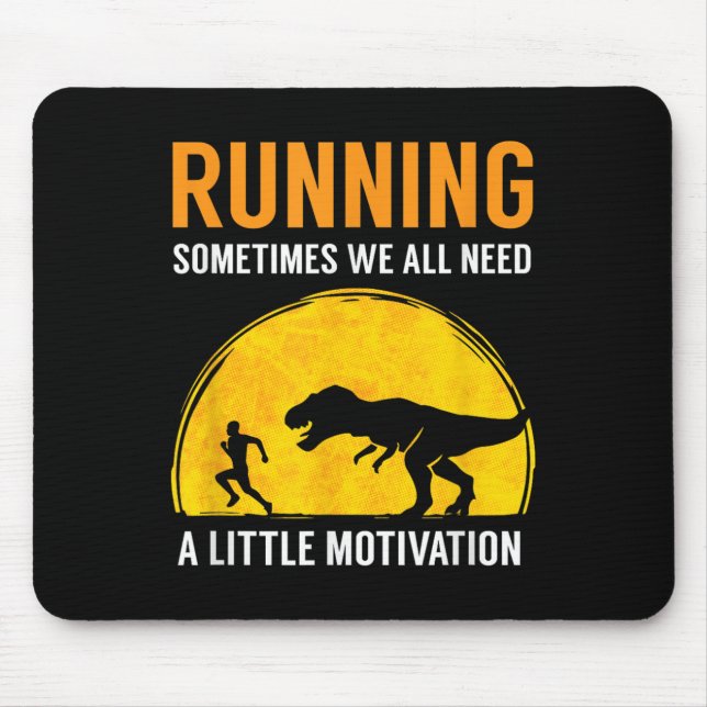 Running Sometimes We All Need A Little Motivation  Mousepad (Vorne)