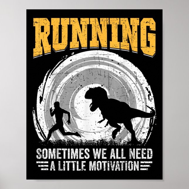 Running Sometimes We All Need A Little Motivation  Poster (Vorne)