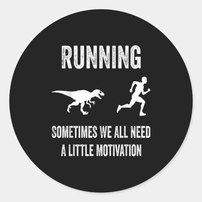 Running Sometimes We All Need A Little Motivation  Runder Aufkleber (Vorderseite)