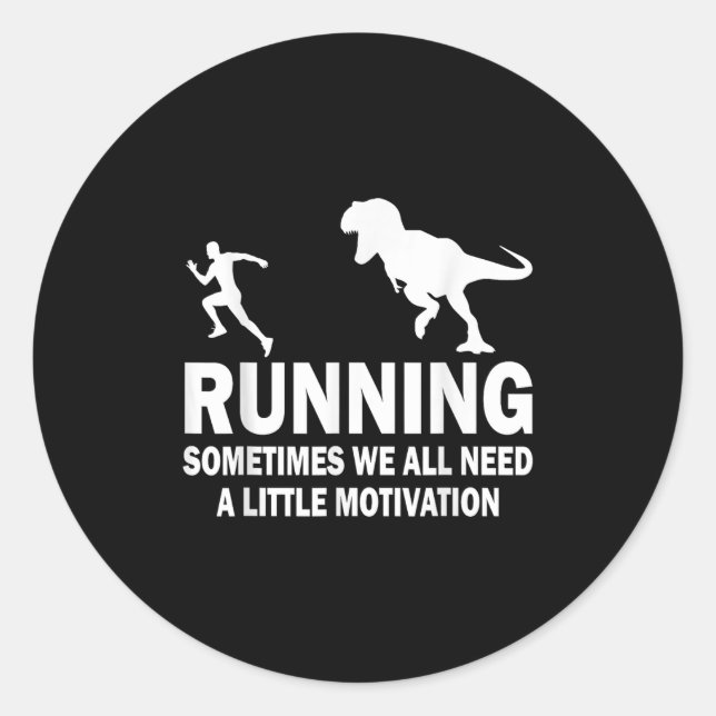 Running Sometimes We All Need A Little Motivation  Runder Aufkleber (Vorderseite)