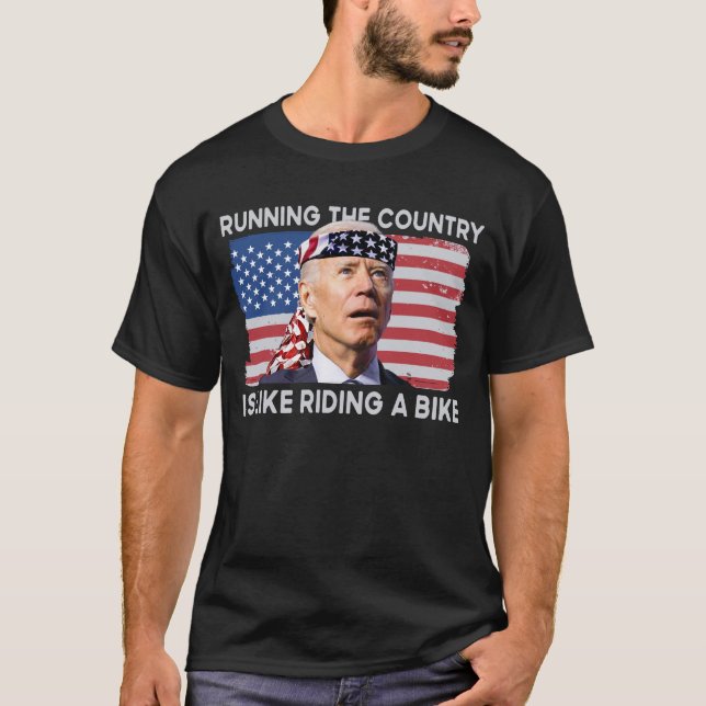 Running The Country Is Like Riding A Bike Biden T-Shirt (Vorderseite)