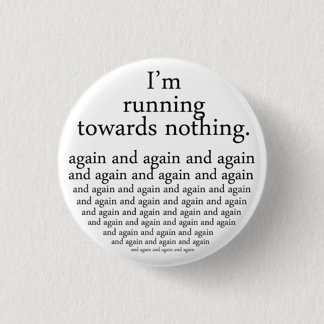 Running towards nothing button (Vorderseite)