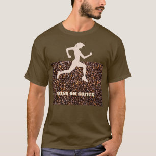 Runs auf Kaffee f T-Shirt
