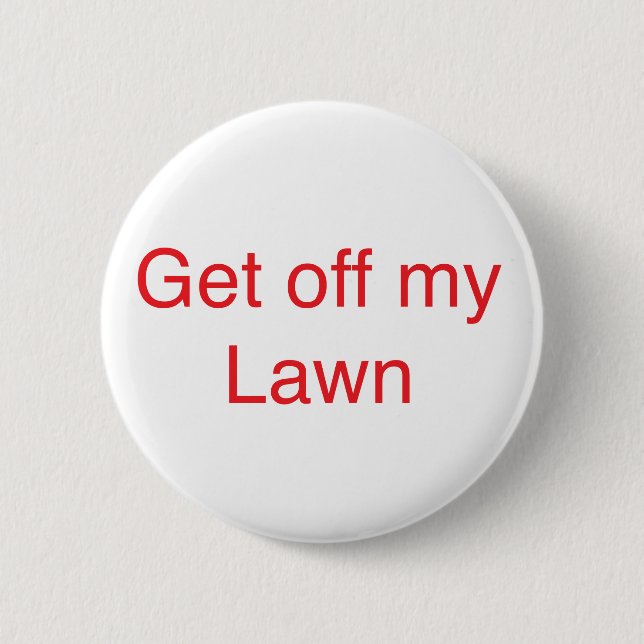 Runter von meinem Rasen Button (Vorderseite)
