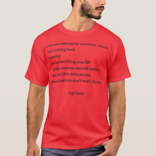 Rupi Kaur Warten T-Shirt