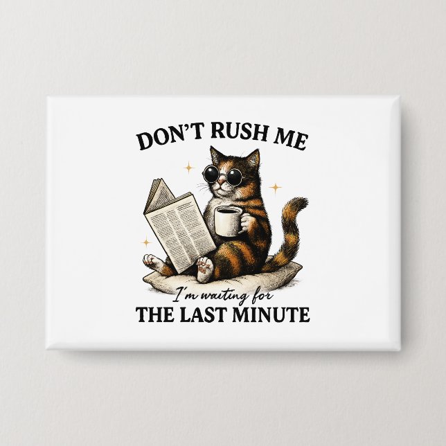 Rush mich nicht button (Vorderseite)