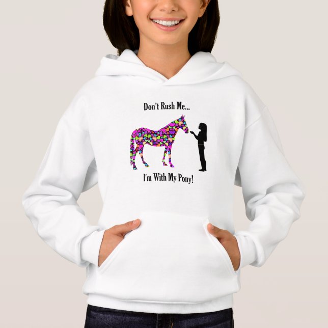 Rush mich nicht! Ich bin mit meinem Pony! Pferd Hoodie (Vorderseite)