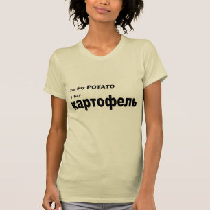 Russe "Sie sagen Kartoffel " T-Shirt