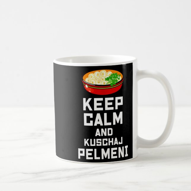 Russian Keep Calm Eat Pelmeni Funny Russian Saying Kaffeetasse (Rechts)