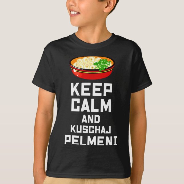 Russian Keep Calm Eat Pelmeni Funny Russian Saying T-Shirt (Vorderseite)