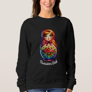 Russisches Mädchen! Russland Matryoshka Russisch f Sweatshirt