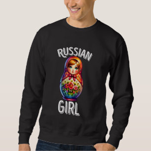 Russisches Mädchen! Russland Matryoshka Russisch f Sweatshirt