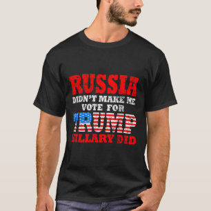 Russland hat mich nicht dazu gebracht für Trump zu T-Shirt