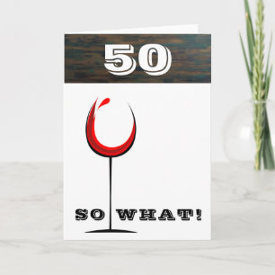 Rustic 50 Na und Rotwein Glas 50. Geburtstag Karte