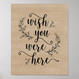Rustic Vines Wedding Wish Sie waren hier Zeichen Poster
