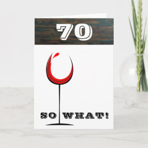 Rustikal 70 So, was Red Wine Glass 70. Geburtstag Karte